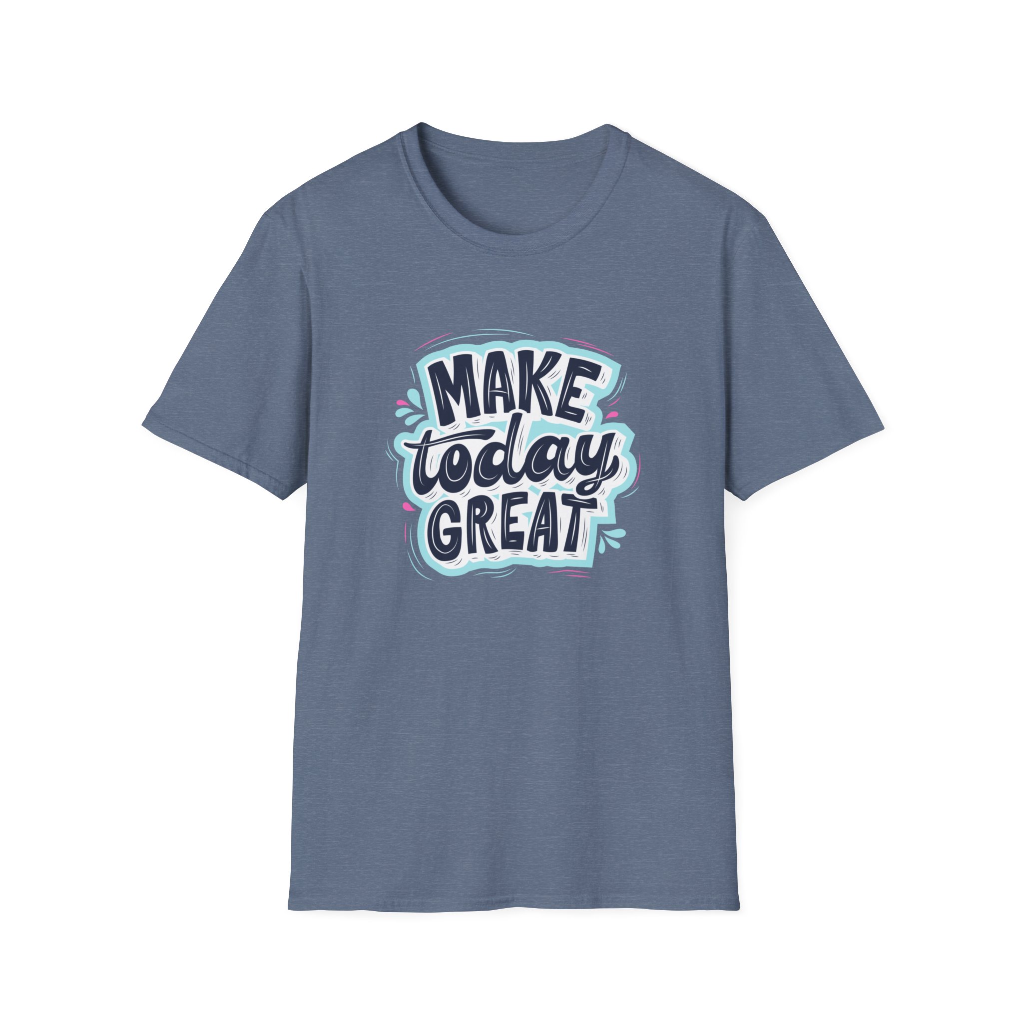 Make Today Great T-Shirt - Image 4