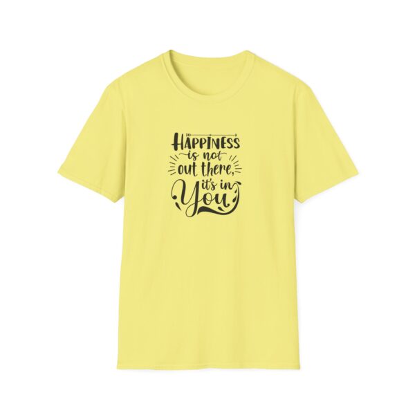 Happiness is not out there it's in You T-Shirt - Image 11