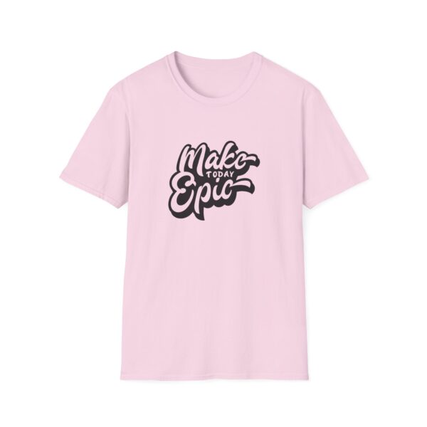 Make Today Epic T-Shirt - Image 3