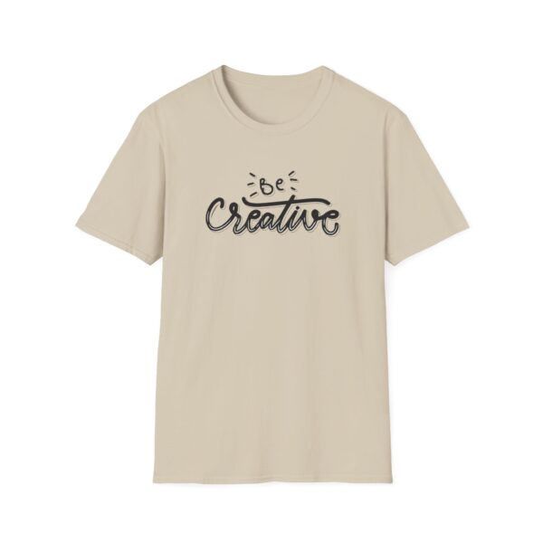 Be Creative T-Shirt - Image 11