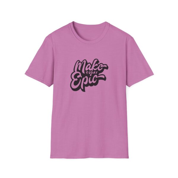 Make Today Epic T-Shirt - Image 4