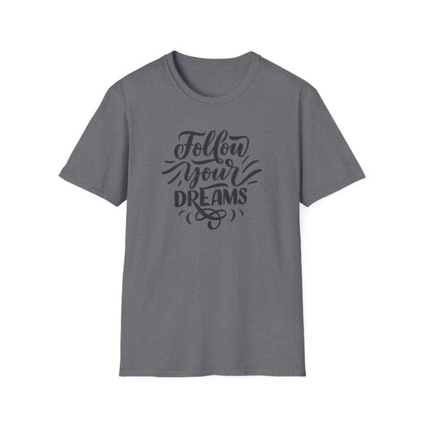Follow Your Dreams T-Shirt - Image 7