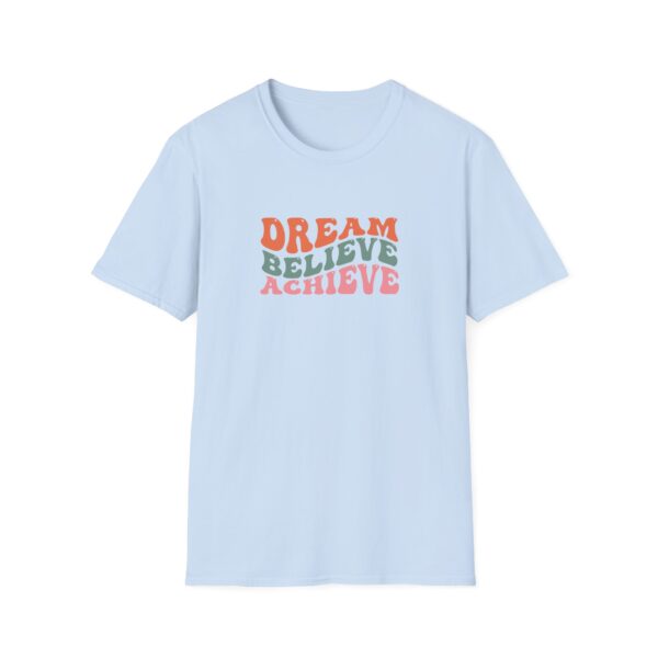 Dream Believe Achieve T-Shirt - Image 7