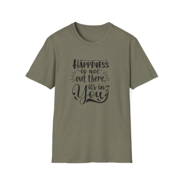 Happiness is not out there it's in You T-Shirt - Image 5