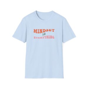 Mindset Is Everything T-Shirt