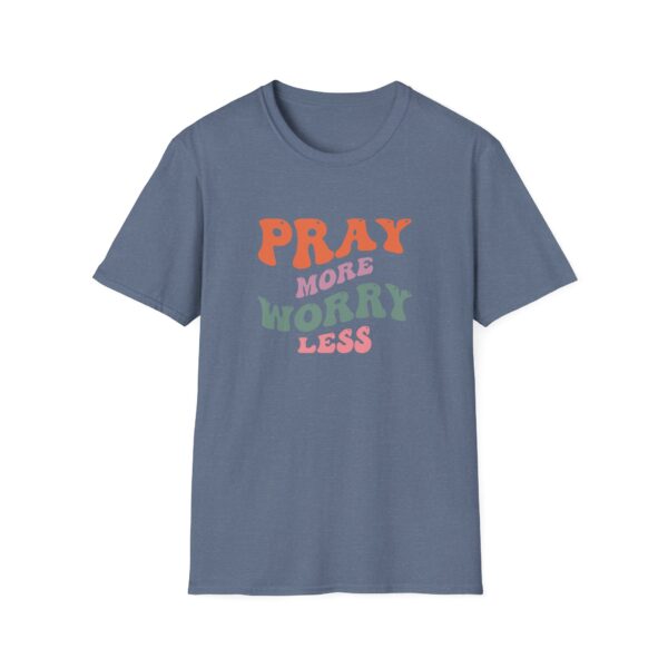 Pray More Worry Less T-Shirt - Image 6