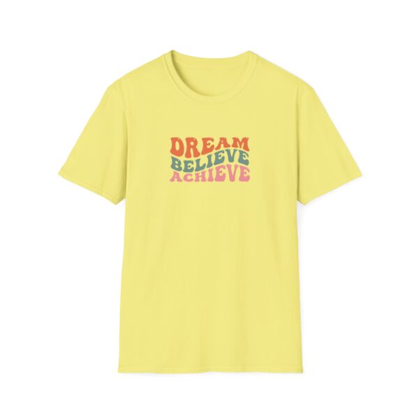 Dream Believe Achieve T-Shirt - Image 11