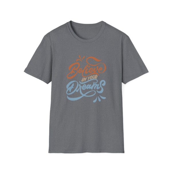 Believe In Your Dreams T-Shirt - Image 9