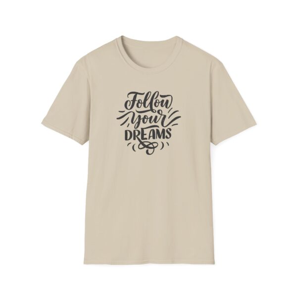 Follow Your Dreams T-Shirt - Image 10