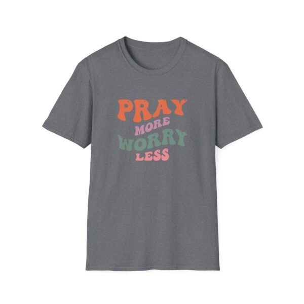 Pray More Worry Less T-Shirt - Image 8