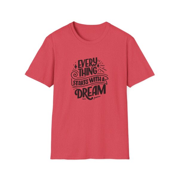 Every Thing Starts With A Dream T-Shirt - Image 9
