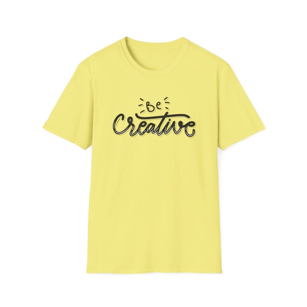 Be Creative T-Shirt
