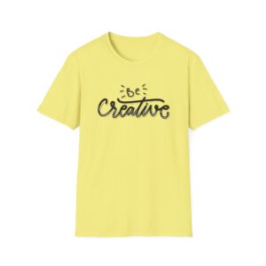 Be Creative T-Shirt