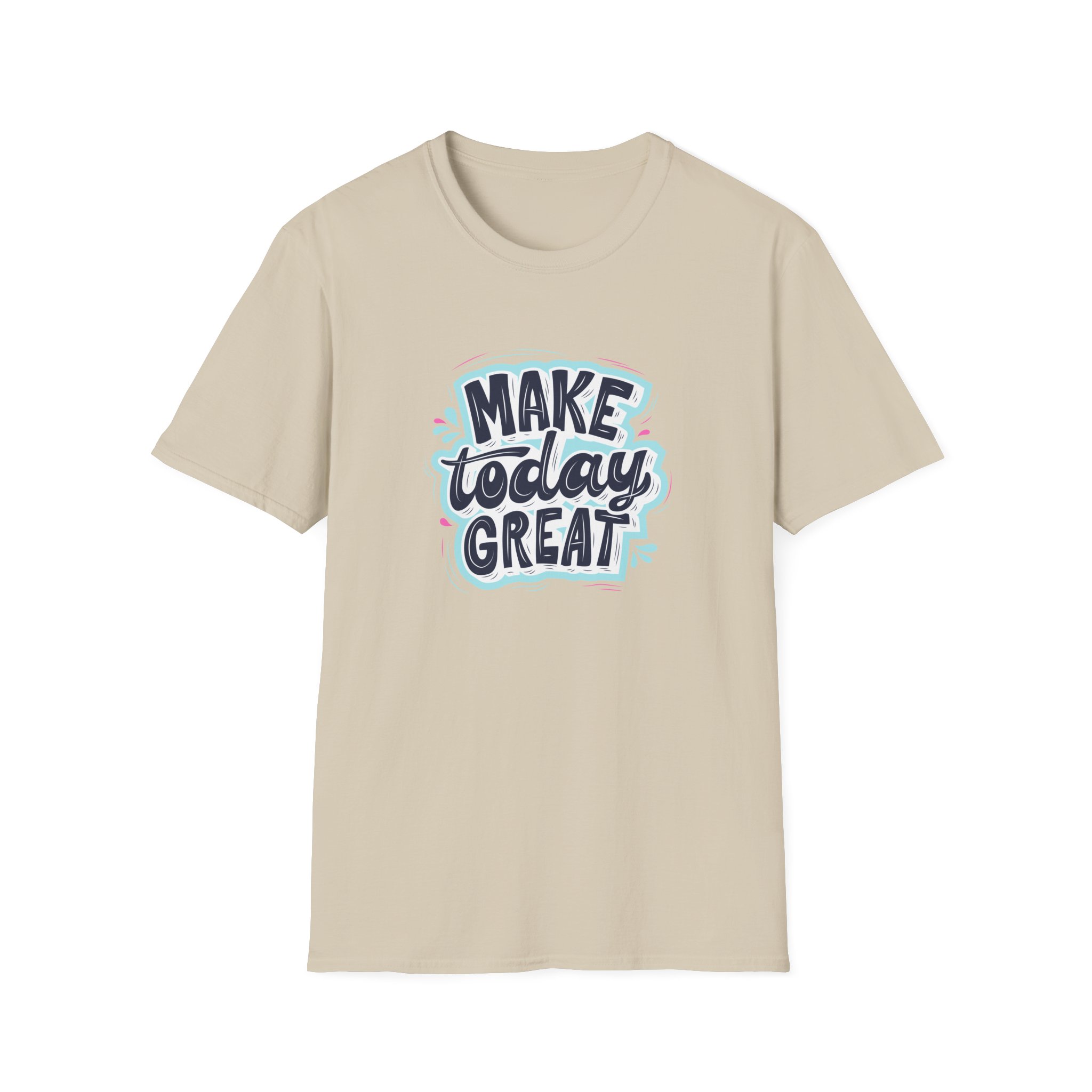 Make Today Great T-Shirt - Image 10
