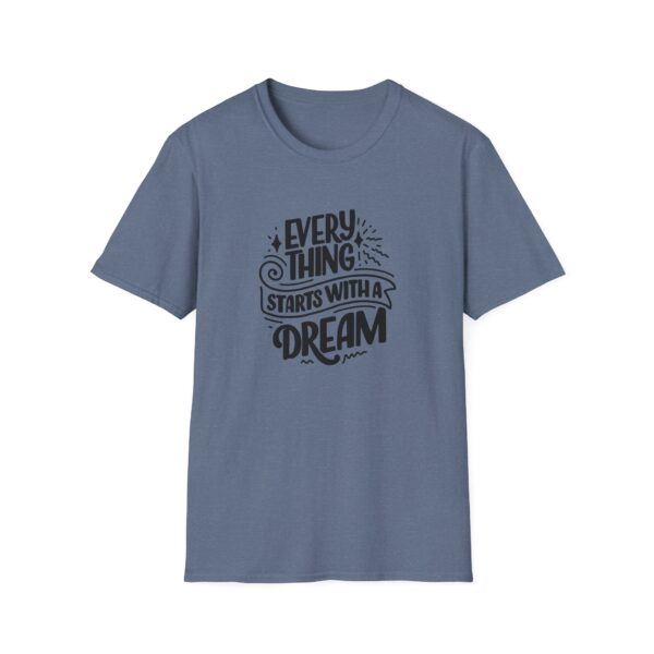 Every Thing Starts With A Dream T-Shirt - Image 3