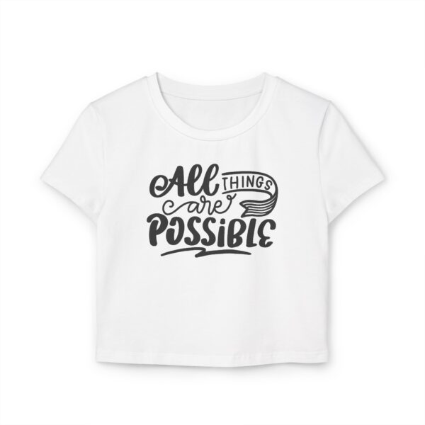 All Things Are Possible - Women's Baby Tee