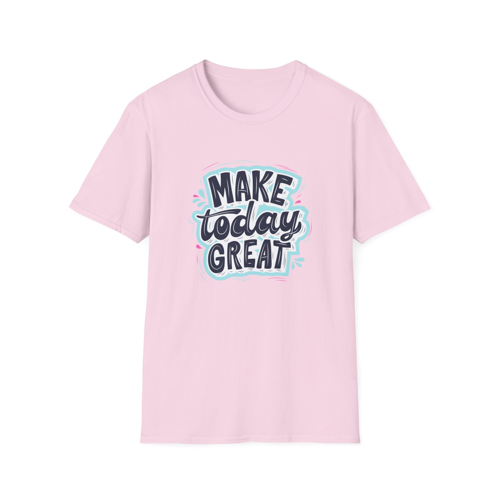 Make Today Great T-Shirt - Image 2