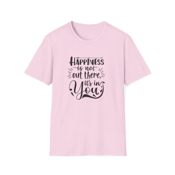 Happiness is not out there it's in You T-Shirt - Image 4
