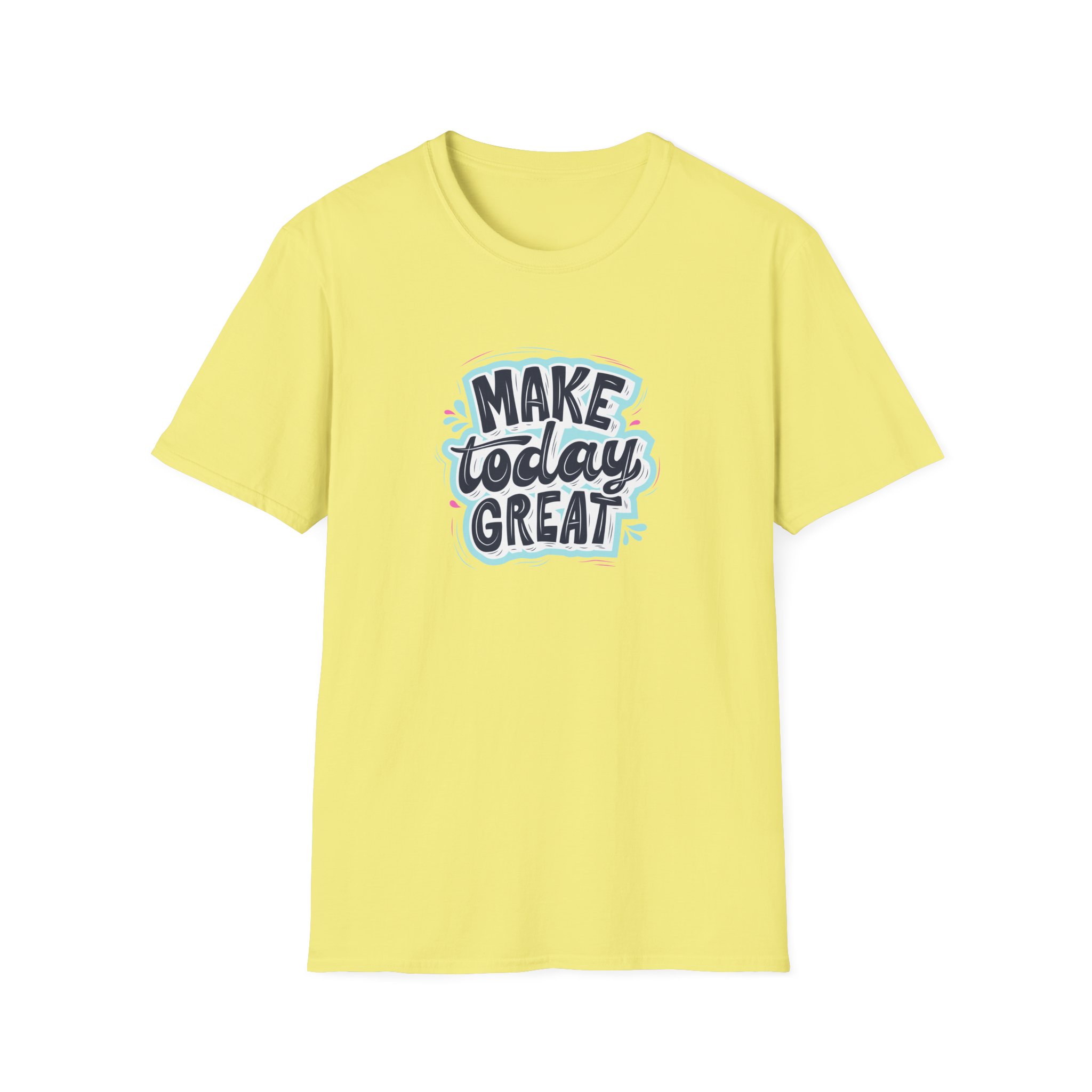 Make Today Great T-Shirt - Image 11