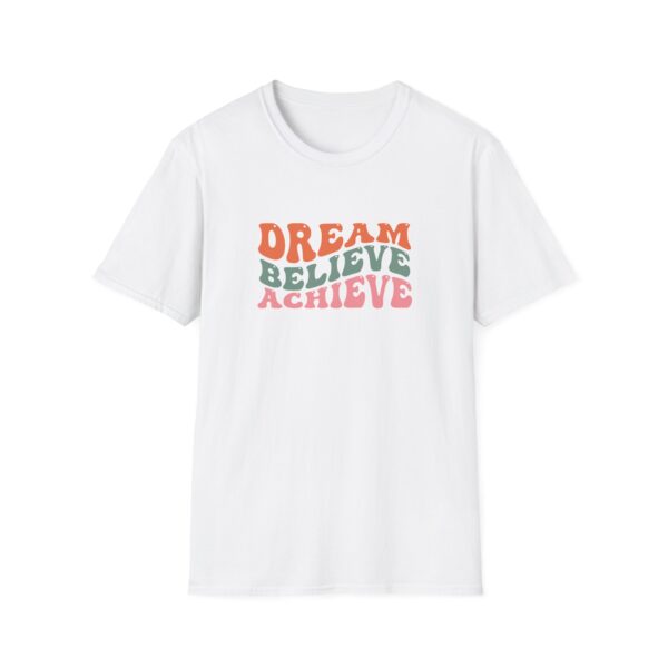 Dream Believe Achieve T-Shirt