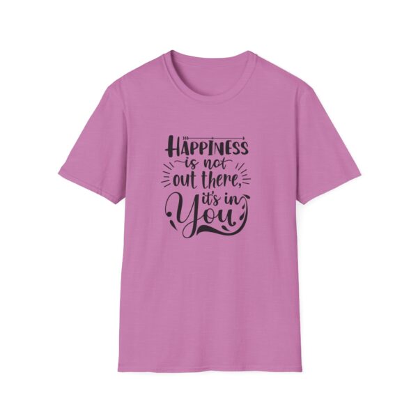 Happiness is not out there it's in You T-Shirt - Image 8