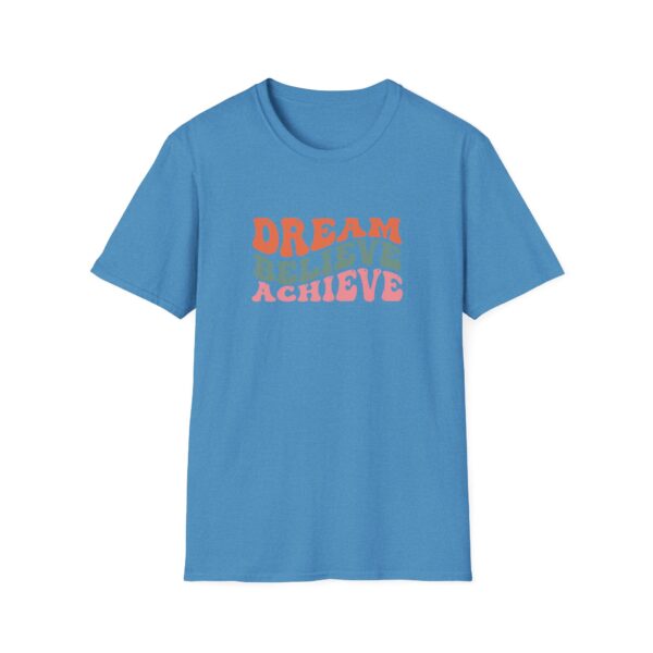 Dream Believe Achieve T-Shirt - Image 6