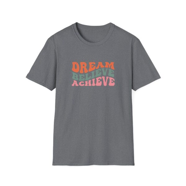 Dream Believe Achieve T-Shirt - Image 5