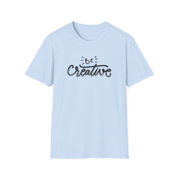 Be Creative T-Shirt - Image 8