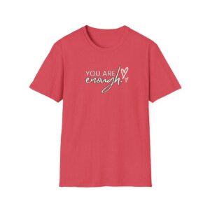 You are Enough T-Shirt