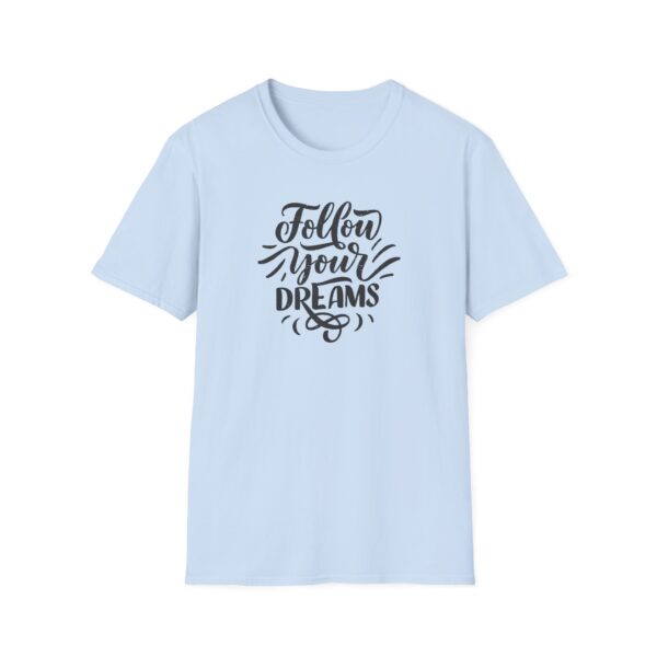 Follow Your Dreams T-Shirt - Image 8