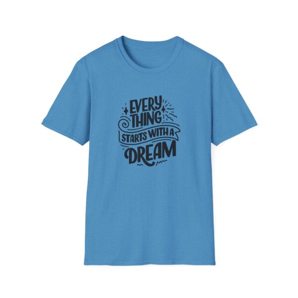 Every Thing Starts With A Dream T-Shirt - Image 6