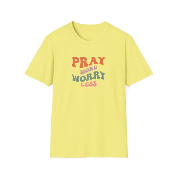 Pray More Worry Less T-Shirt - Image 11