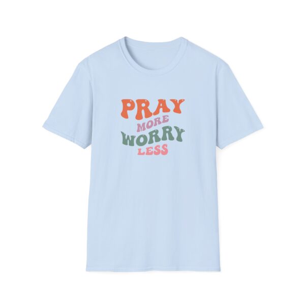 Pray More Worry Less T-Shirt - Image 9