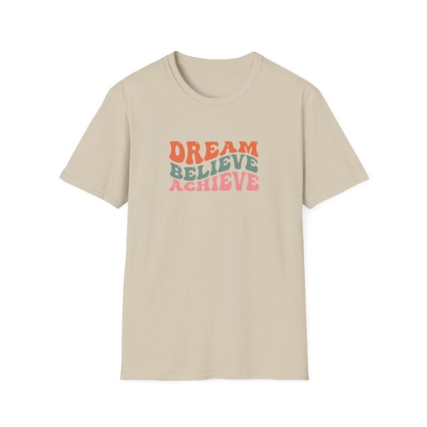 Dream Believe Achieve T-Shirt - Image 10