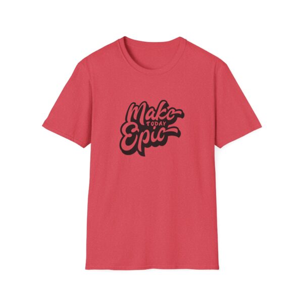 Make Today Epic T-Shirt - Image 10