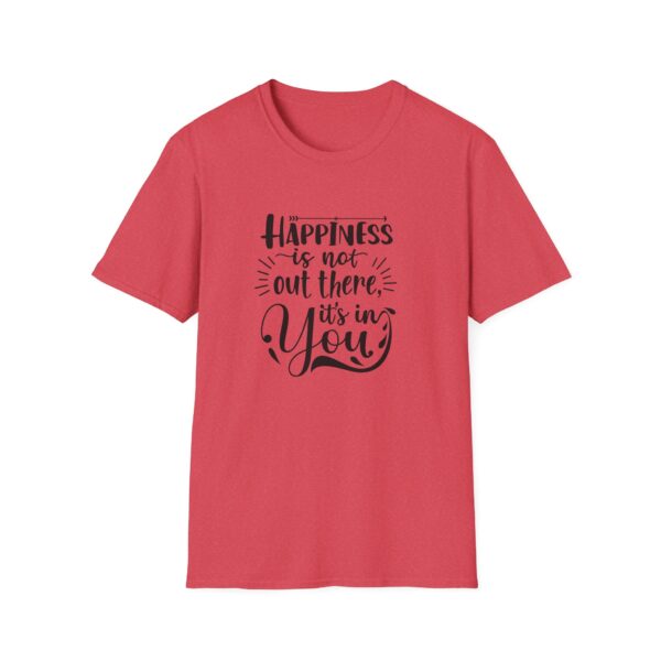 Happiness is not out there it's in You T-Shirt - Image 9