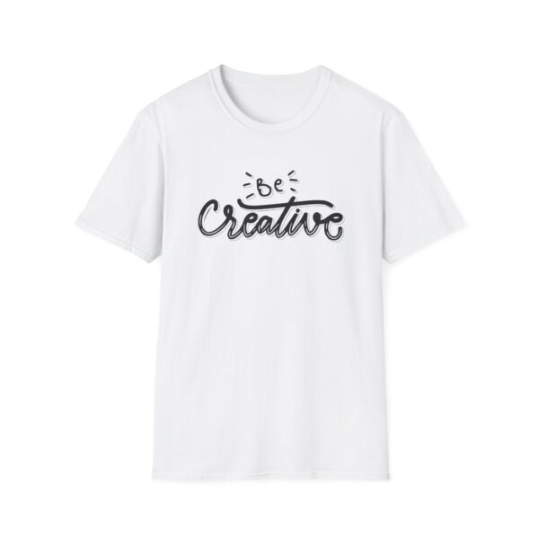 Be Creative T-Shirt - Image 2
